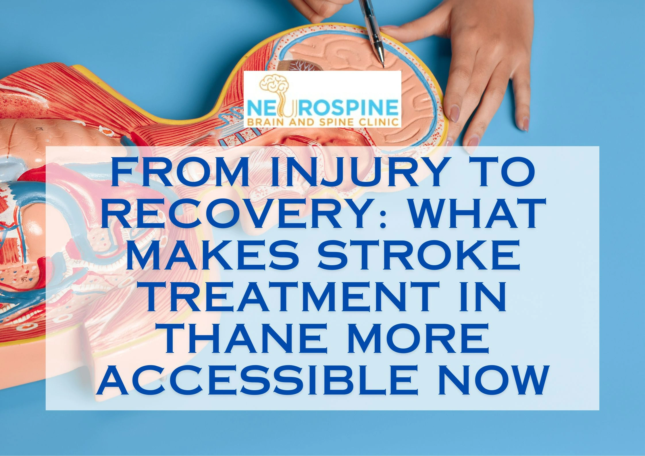 From Injury to Recovery: What Makes Stroke Treatment in Thane More Accessible Now